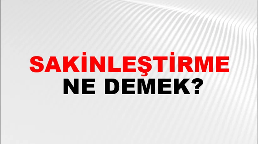 Sakinleştirme Sakinleştirme
