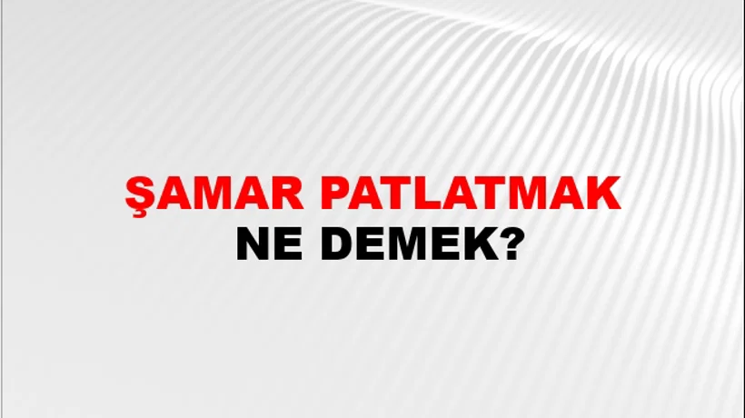 Şamar Patlatmak Şamar Patlatmak
