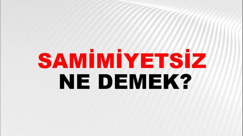 Samimiyetsiz Samimiyetsiz