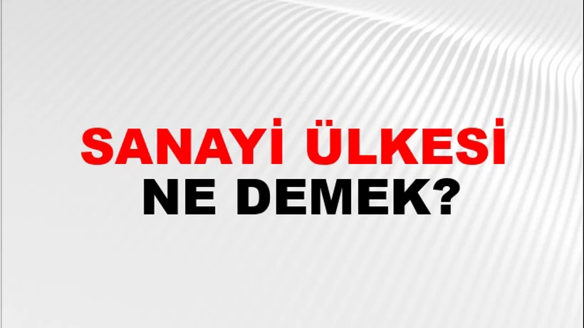 Sanayi Ülkesi Sanayi Ülkesi