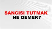 Sancısı Tutmak