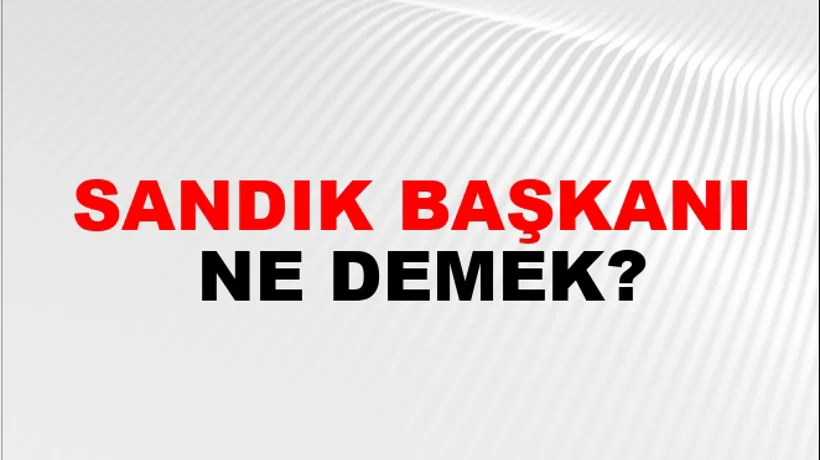 Sandık Başkanı Sandık Başkanı