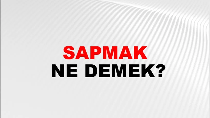 Sapmak Sapmak