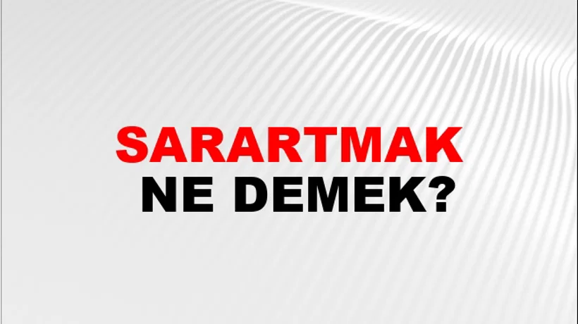 Sarartmak Sarartmak
