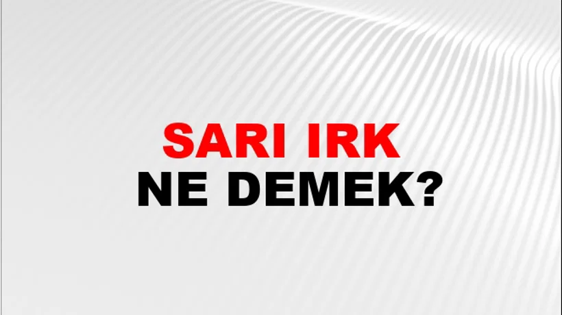 Sarı Irk Sarı Irk