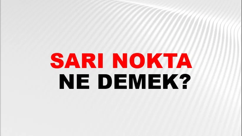 Sarı Nokta Sarı Nokta