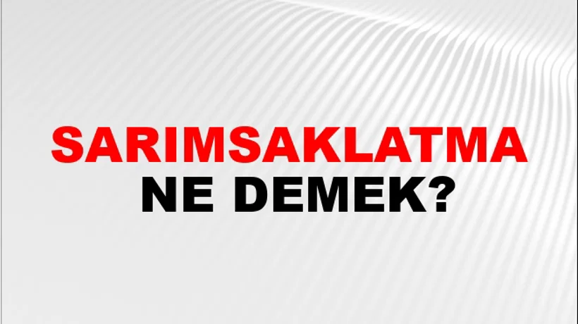 Sarımsaklatma Sarımsaklatma