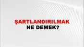 Şartlandırılmak