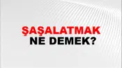 Şaşalatmak