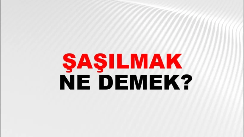 Şaşılmak Şaşılmak