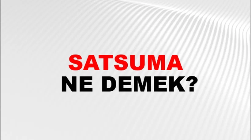 Satsuma Satsuma