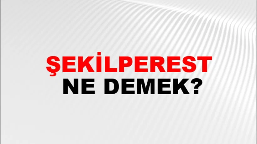Şekilperest Şekilperest