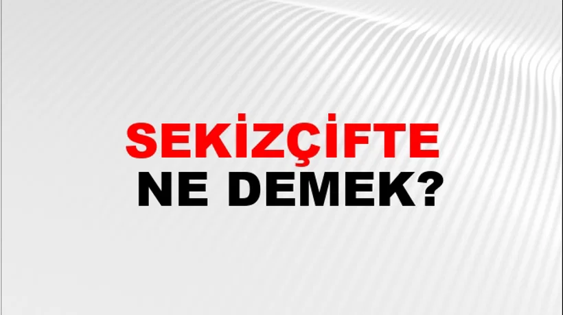 Sekizçifte Sekizçifte