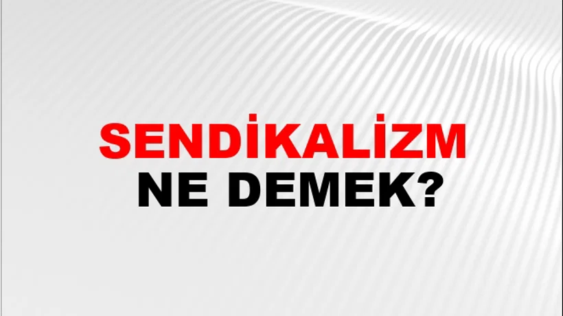 Sendikalizm Sendikalizm