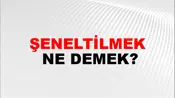 Şeneltilmek