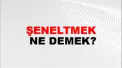 Şeneltmek
