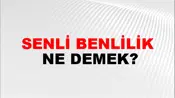 Senli Benlilik