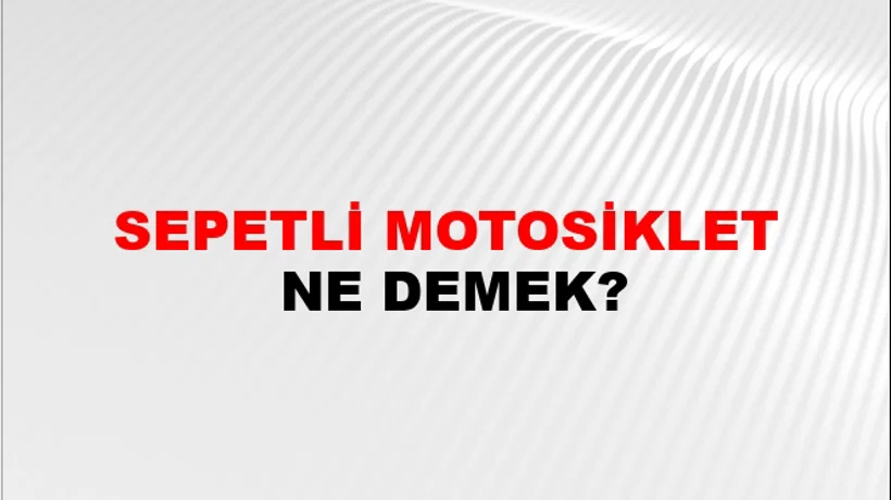 Sepetli Motosiklet Sepetli Motosiklet