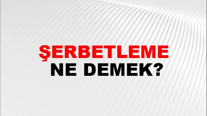 Şerbetleme Şerbetleme