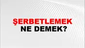 Şerbetlemek