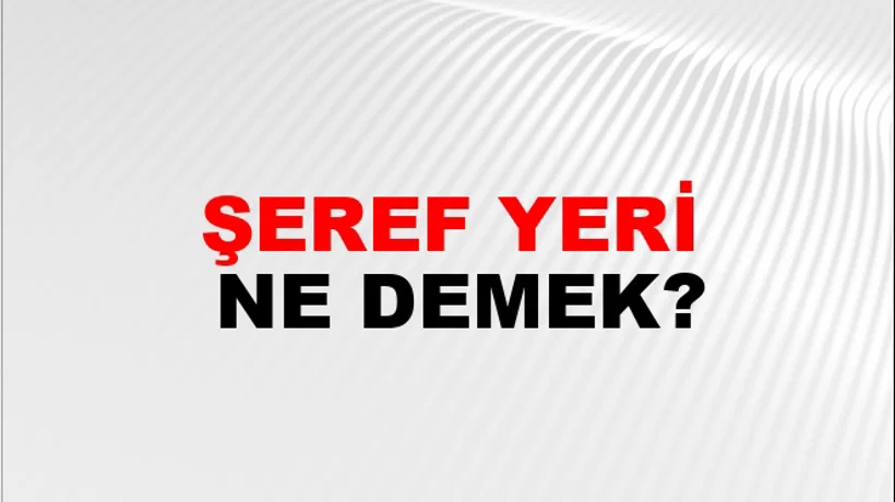 Şeref Yeri Şeref Yeri