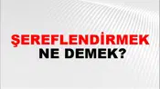 Şereflendirmek