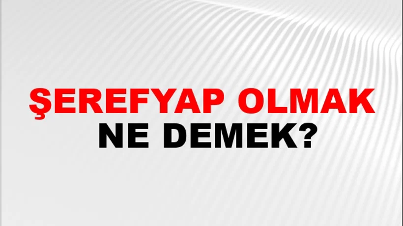 Şerefyap Olmak Şerefyap Olmak
