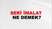 Seri İmalat