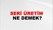 Seri Üretim