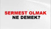Sermest Olmak