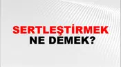 Sertleştirmek