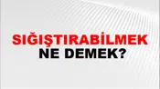 Sığıştırabilmek