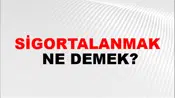 Sigortalanmak