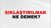 Sıklaştırılmak