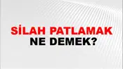 Silah Patlamak