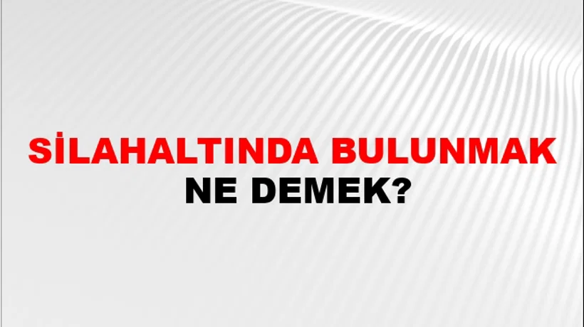 Silahaltında Bulunmak Silahaltında Bulunmak