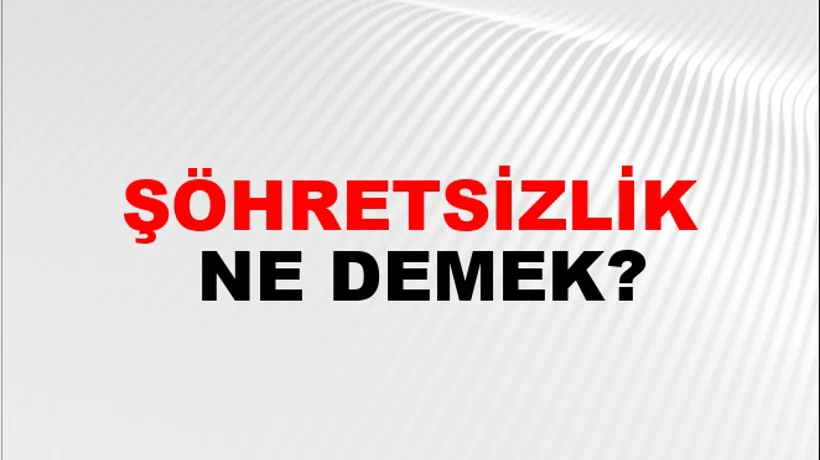 Şöhretsizlik Şöhretsizlik
