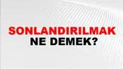 Sonlandırılmak