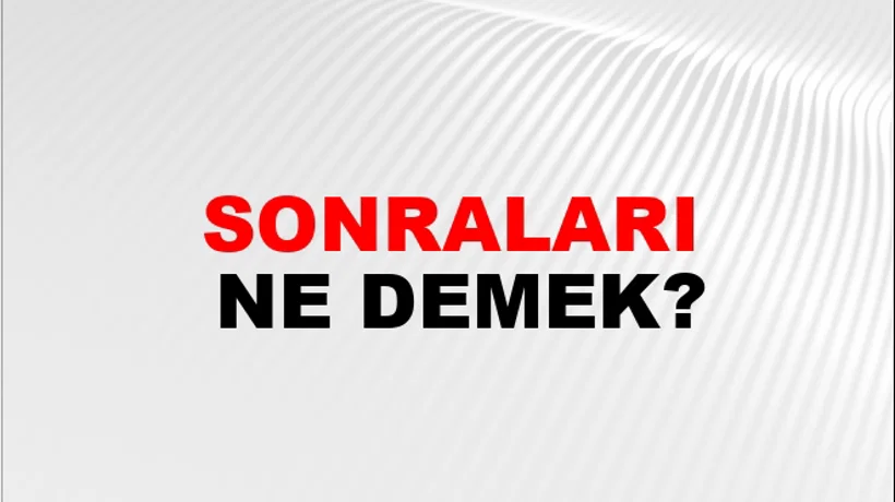 Sonraları Sonraları