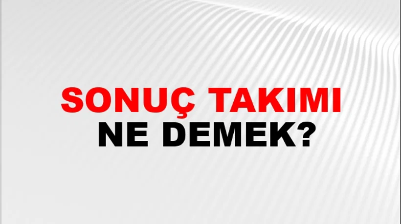 Sonuç Takımı Sonuç Takımı