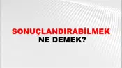 Sonuçlandırabilmek