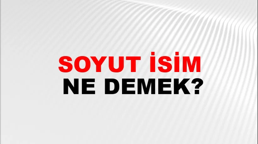 Soyut İsim Soyut İsim