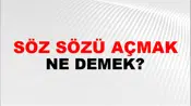 Söz Sözü Açmak