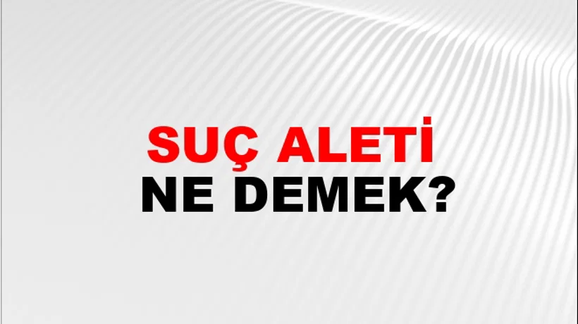 Suç Aleti Suç Aleti