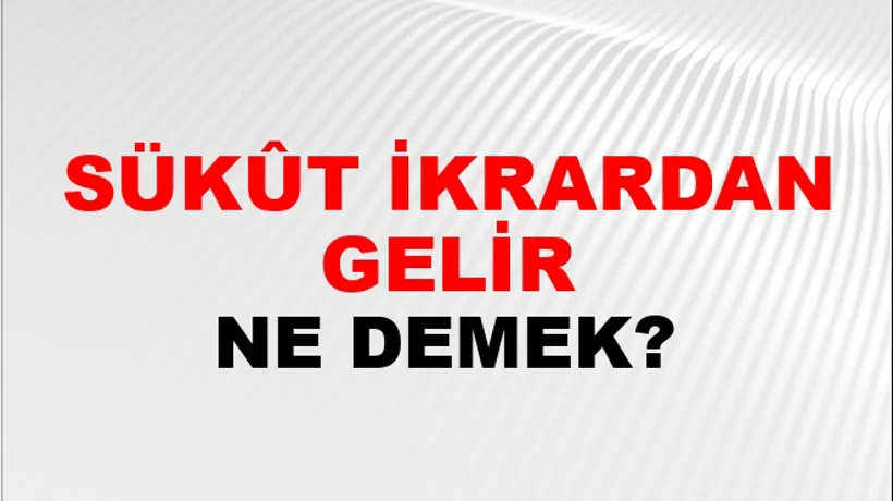 Sükût İkrardan Gelir Sükût İkrardan Gelir