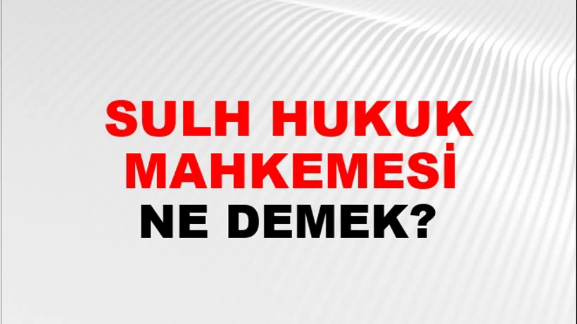 Sulh Hukuk Mahkemesi Sulh Hukuk Mahkemesi