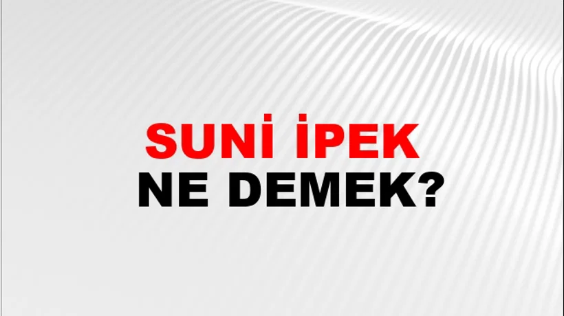 Suni İpek Suni İpek