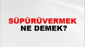 Süpürüvermek