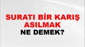 Suratı Bir Karış Asılmak