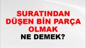 Suratından Düşen Bin Parça Olmak